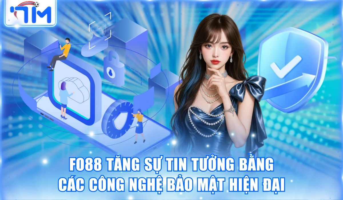 Fo88: Giới Thiệu Nền Tảng Giải Trí Uy Tín Chất Lượng Cho Bạn 2 fo88 tang su tin tuong bang cac cong nghe bao mat hien dai