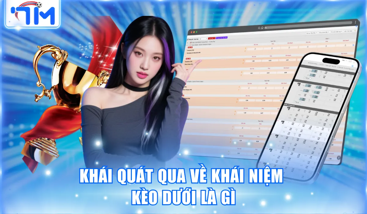 Khái quát qua về khái niệm kèo dưới là gì