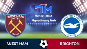 Soi kèo West Ham vs Brighton