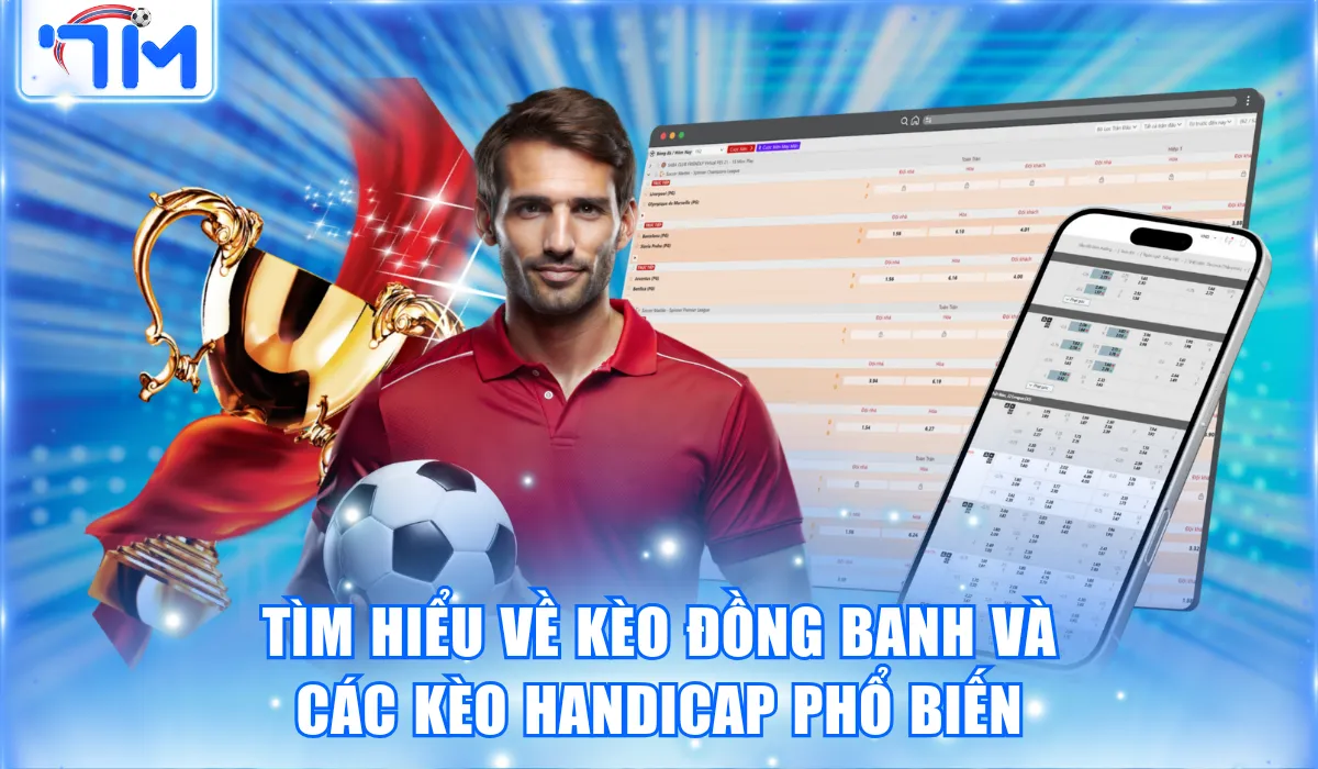 tim hieu ve keo dong banh va cac keo handicap pho bien