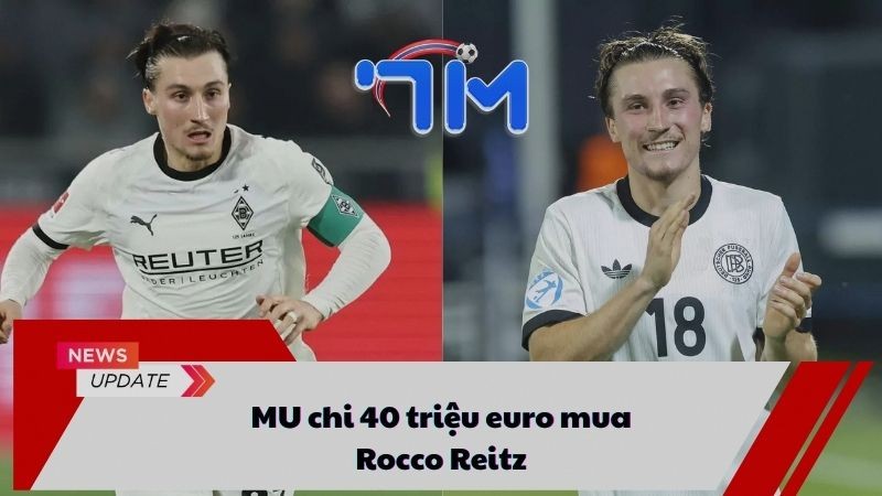 MU chi 40 triệu euro mua Rocco Reitz 11 MU chi 40 triệu euro mua Rocco Reitz