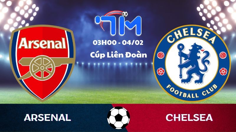 Soi kèo Arsenal vs Chelsea hôm nay 04/02 | Vòng bán kết Cúp Liên Đoàn